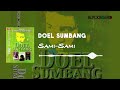 Doel Sumbang - Sami Sami