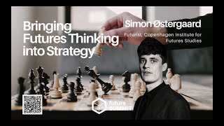Bringing Futures Thinking into Strategy, Simon Østergaard @Future Summit 2022