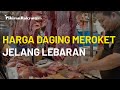 Harga Daging Sapi Meroket di DKI Jakarta Menjelang Lebaran, Hampir Tembus Rp200.000 per Kg