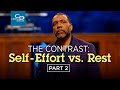 The Contrast: Self Effort vs Rest Pt. 2 - Episode 4