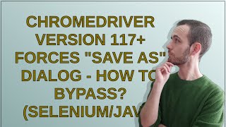 ChromeDriver Version 117+ Forces "Save As" Dialog - How to Bypass? (Selenium/Java)