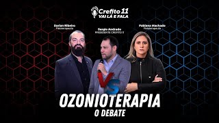 CREFITO 11 VAI LÁ E FALA! OZONIOTERAPIA: O DEBATE (COMPLETO)