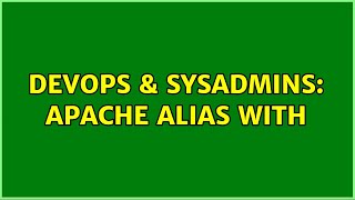 DevOps & SysAdmins: Apache alias with ＜Location /＞