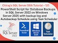 PowerShell Script for Database Backups in SQL Server 2022 on Windows Server 2025 with log & Schedule