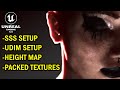 Unreal Engine 5.5 How To Setup Subsurface Scattering | UDIM | Height Maps & RGB Packed Textures