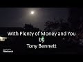 Tony Bennett - With Plenty of Money and You