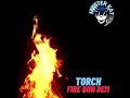 Torch - Fire Bun Dem