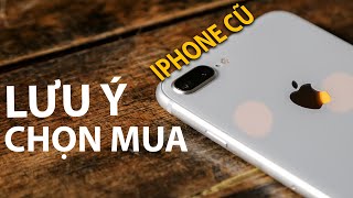 Một Số lưu ý khi mua iPhone cũ