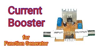 Function Generator Current Amplifier / Current Booster
