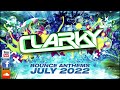 Clarky - July 2022 Bounce Anthems