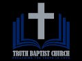 Truth Baptist Church Streaming Services