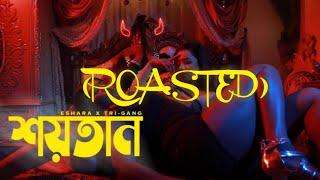 Shoytan | শয়তান (Roasted) | Eshara | TriGang | Official Music Video | Bangla Hip-Hop \u0026 Rap 2020