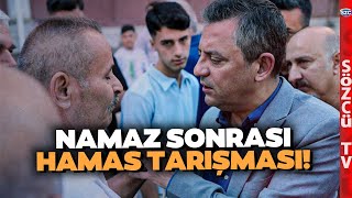 Özgür Özel ile Vatandaş Arasında Gündeme Oturan Hamas Tartışması! 'Ne Konuştuğunu Bil'