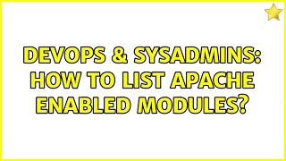 DevOps & SysAdmins: How to list Apache enabled modules? (5 Solutions!!)
