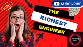 The RiCHEST Engineer, a WOW story!
