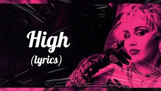 Miley Cyrus - High (Lyrics)