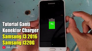 Tutorial Ganti Konektor Charger Hp Samsung J3 2016 J320G