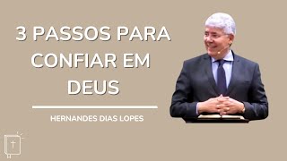 COMO CONFIAR EM DEUS EM TEMPOS DIFICEIS? | HERNANDES DIAS LOPES