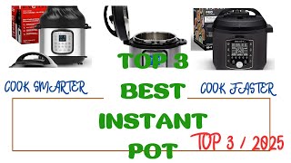 TOP 3 BEST INSTANT POTS: COOK SMARTER AND FASTER (Dont buy until you watch this)