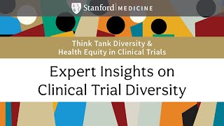 Diversity and Health Equity in Clinical Trials: Expert Panel Insights