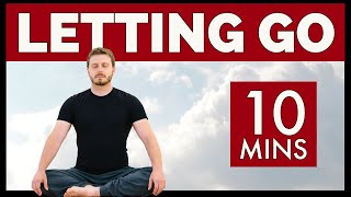 10 Minute Guided Letting Go Meditation - Surrender Deeply Into This Moment