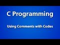 C Programming | Using Comments with Codes