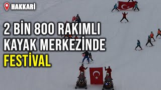 Hakkari'nin 2 bin 800 rakımlı kayak merkezinde festival