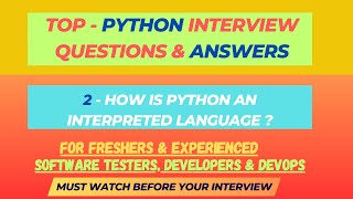 2 - How is Python an interpreted language ? Python Interview Questions for SDET/QA/Developers