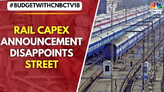 Railway Stocks Sulk As Rail Capex Announcement In Budget Disapoints The Market | Budget 2024