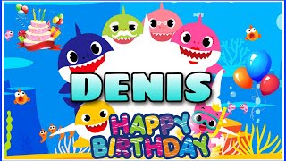 Canción Feliz cumpleaños para  DENIS te desea BABY SHARK