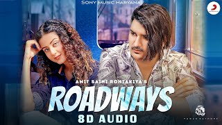 Amit Saini Rohtakiya : ROADWAYS (8d audio) | Molina Sodhi | New Haryanvi Songs Haryanavi 2022