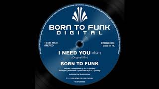 Born to Funk - I Need You (Original Mix) [JSR]