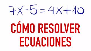 Learn to solve equations 7x - 5 = 4x +10