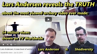 Lars Andersen reveals the TRUTH about the most viewed archery video ever made