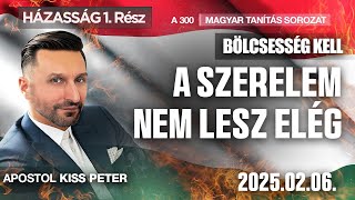 Házasság - A szerelem nem lesz elég | A 300 magyar tanítás sorozat