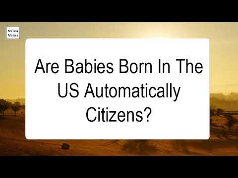 Are babies born in us automatically citizens?