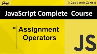 Assignment Operators #8 Js Tutorial in Pashto