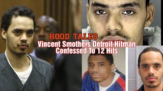 Vincent Smothers Detroit Hitman Confessed To 12 Hits |HOOD TALES|