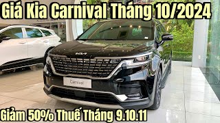 Bảng Giá Kia Carnival Tháng 10/2024. Xả Kho Carnival From Cũ + Giảm 50% Thuế Giá Đã Quá Tốt.