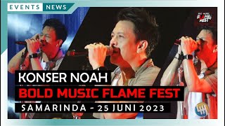 [LIVE] KONSER NOAH SAMARINDA 2023 (BOLD MUSIC - FLAME FEST)