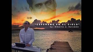 Alberto J. Salomón - Espérame en el Cielo