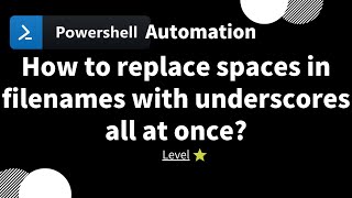 【 PowerShell one-line tips】How to replace spaces in filenames with underscores all at once? (level 1