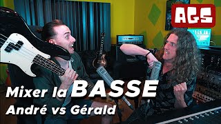 Comment mixer une BASSE : André VS Gérald