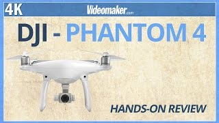 DJI Phantom 4 - Hands-on Review - Videomaker.com