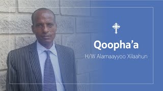 H/W Alamaayyoo Xilaahun - Qoopha’a - WADMYesus - Tajaajila Sab-qunamtii Torbaanii