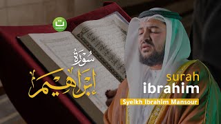 Bacaan Merdu Surah Ibrahim سورة ابراهيم - Syeikh Ibrahim Mansour