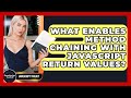 What Enables Method Chaining With JavaScript Return Values? - JavaScript Toolkit