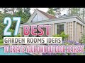 27 Best Garden Rooms Ideas To Create Your Own Outdoor Retreat