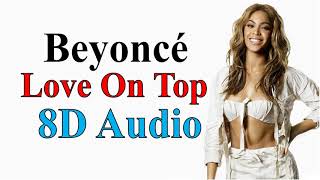 Beyoncé - Love On Top (8D Audio) | 4 Album Song