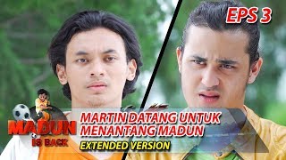 JENG JENG! Tiba Tiba Martin Datang Untuk Menantang Madun Part 2 - Madun Is Back Eps 3